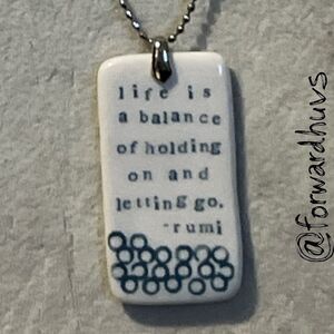 Ceramic Dog Tag Necklace – Rumi Quote – “Life Is a Balance…”